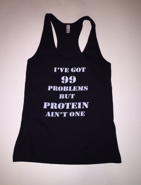 I've Got 99 Problems But Protein Ain't One Razorback Tank Black